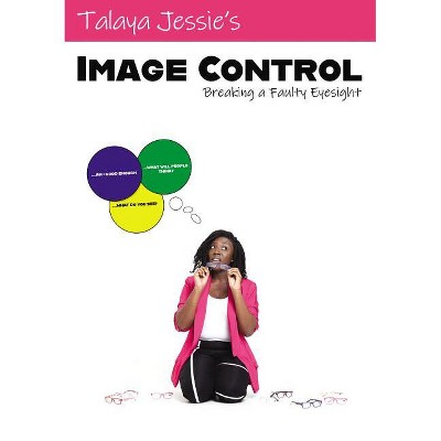 Image Control - by  Talaya Jessie (Paperback)