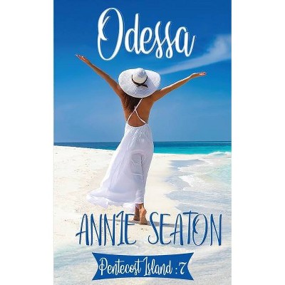 Odessa - by  Annie Seaton (Paperback)