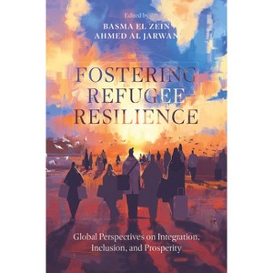 Fostering Refugee Resilience - by  Basma El Zein & Ahmed Al Jarwan (Hardcover) - 1 of 1