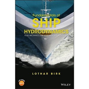 Fundamentals of Ship Hydrodynamics - by  Lothar Birk (Hardcover) - 1 of 1