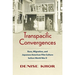 Transpacific Convergences - (Studies in United States Culture) by Denise Khor - 1 of 1