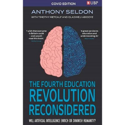 The Fourth Education Revolution Reconsidered - 2nd Edition by  Anthony Seldon & Oladimeji Abidoye & Timothy Metcalf (Paperback)