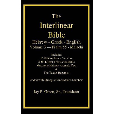 Interlinear Hebrew Greek English Bible-PR-FL/OE/KJ Volume 4 Psalm 55-Malachi - by  Jay Patrick Green (Hardcover)