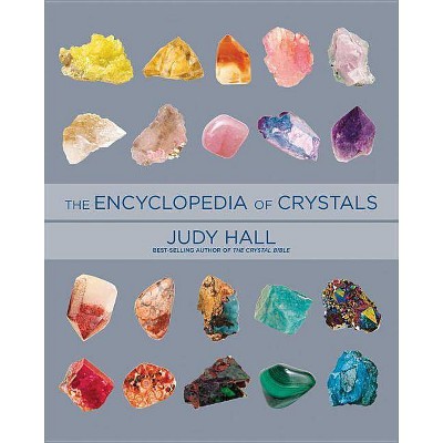 Encyclopedia of Crystals, Revised and Expanded - by  Judy Hall (Paperback)