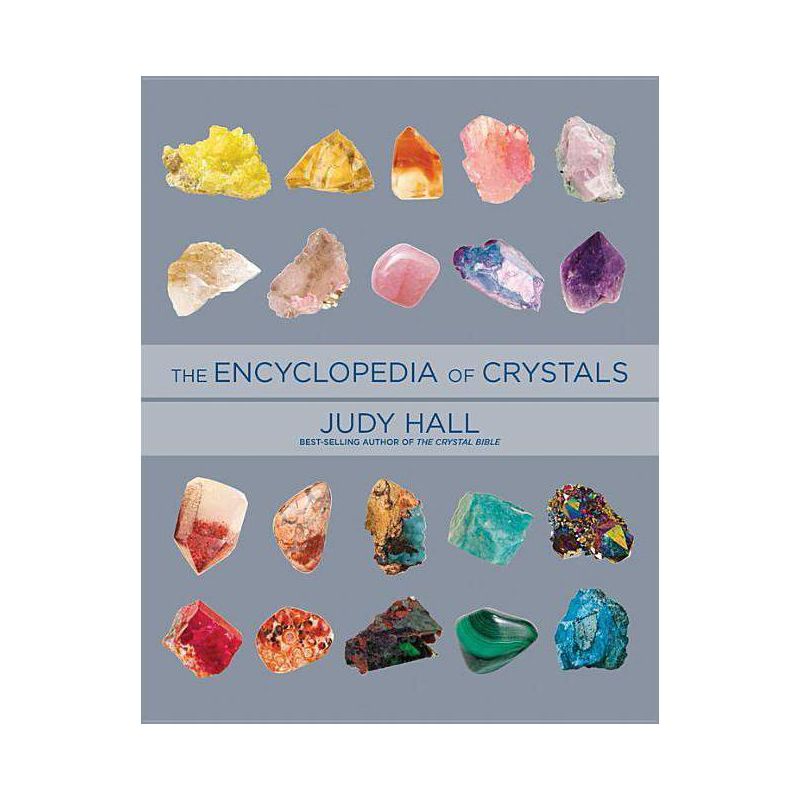 Encyclopedia of Crystals, Revised and Expanded - by  Judy Hall (Paperback), 1 of 2