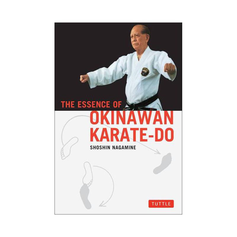 The Essence of Okinawan Karate-Do - by  Shoshin Nagamine (Paperback), 1 of 2