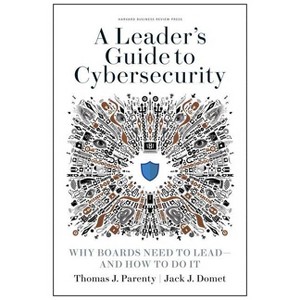 A Leader's Guide to Cybersecurity - by  Thomas J Parenty & Jack J Domet (Hardcover) - 1 of 1