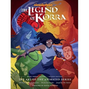 The Legend of Korra: The Art of the Animated Series--Book Three: Change (Second Edition) - by  Michael Dante DiMartino & Bryan Koneitzko (Hardcover) - 1 of 1