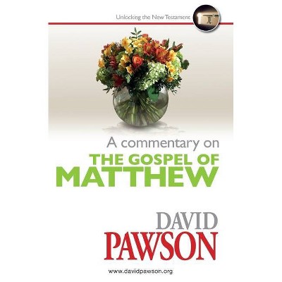 A Commentary on the Gospel of Matthew - by  David Pawson (Paperback)