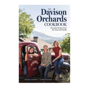 The Davison Orchards Cookbook - by  Rachel Davison & Tamra Davison & Laura Shaw (Hardcover) - 1 of 1