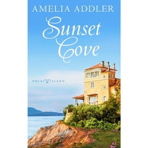 Sunset Cove - by  Amelia Addler (Hardcover) - 1 of 1