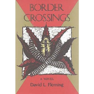 Border Crossings - by  David L Fleming (Paperback) - 1 of 1