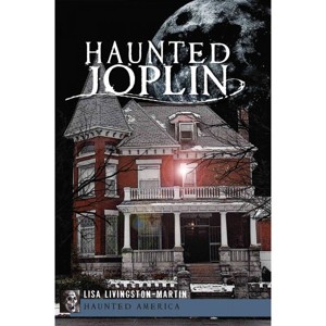 Haunted Joplin - by Lisa Livingston-Martin (Paperback) - 1 of 1