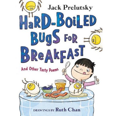 Hard-Boiled Bugs for Breakfast - by  Jack Prelutsky (Hardcover)