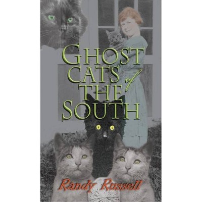 Ghost Cats of the South - by  Randy Russell (Paperback)