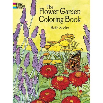 The Flower Garden Coloring Book - (Dover Nature Coloring Book) by  Soffer (Paperback)