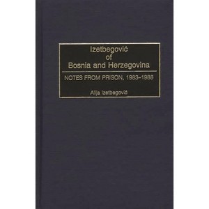 Izetbegovic of Bosnia and Herzegovina - by  Alija Izetbegovic (Hardcover) - 1 of 1