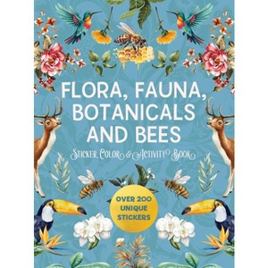 Flora, Fauna, Botanicals, and Bees Sticker, Color & Activity Book - by  Editors of Chartwell Books (Paperback) - 1 of 1