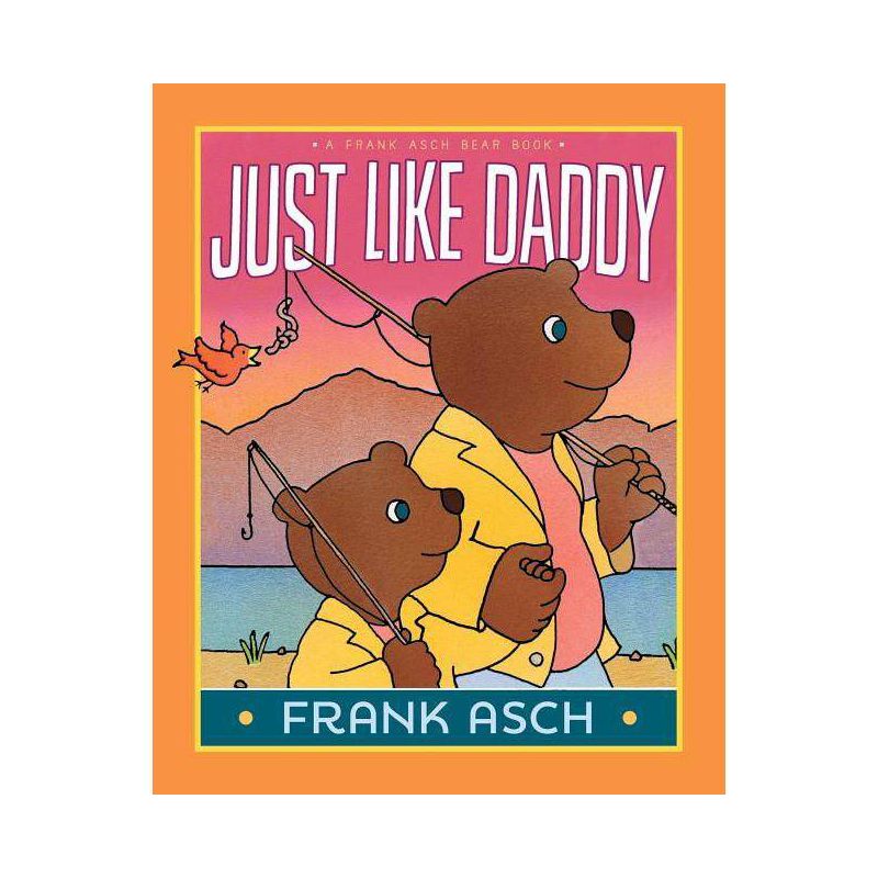 Just Like Daddy - (Frank Asch Bear Book) by  Frank Asch (Hardcover), 1 of 2