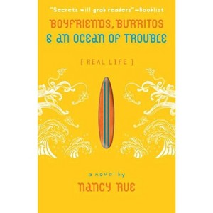 Boyfriends, Burritos and an Ocean of Trouble - (Real Life) by  Nancy N Rue (Paperback) - 1 of 1