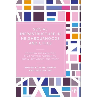 Social Infrastructure in Neighbourhoods and Cities - (Hardcover)