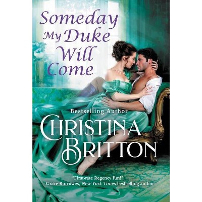 Someday My Duke Will Come - (Isle of Synne) by Christina Britton (Paperback)