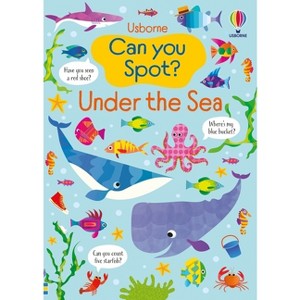 Can You Spot? Under the Sea - by  Kirsteen Robson (Paperback) - 1 of 1