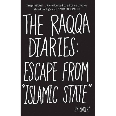 The Raqqa Diaries - by  Samer & Scott Coelho & Mike Thomson (Hardcover)