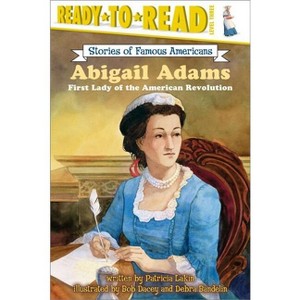 Abigail Adams - (Ready-To-Read Stories of Famous Americans) by  Patricia Lakin (Paperback) - 1 of 1