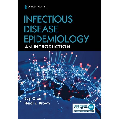 Infectious Disease Epidemiology - by  Eyal Oren & Heidi E Brown (Paperback)
