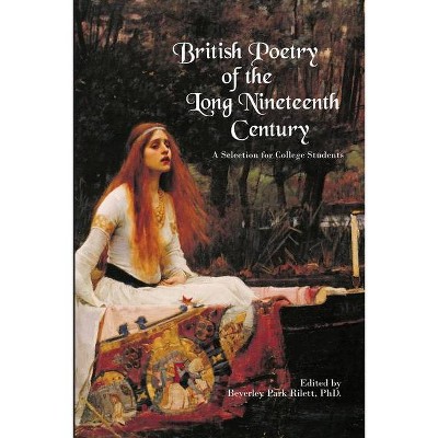 British Poetry of the Long Nineteenth Century - by  Beverly Rilett (Paperback)