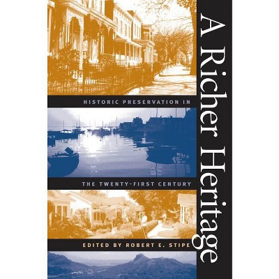 A Richer Heritage - (Richard Hampton Jenrette Architecture and the Decorative Arts) by  Robert E Stipe (Paperback)