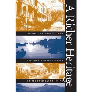 A Richer Heritage - (Richard Hampton Jenrette Architecture and the Decorative Arts) by  Robert E Stipe (Paperback) - 1 of 1