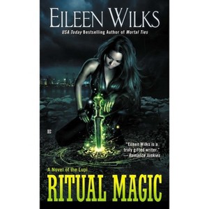 Ritual Magic - (Novel of the Lupi) by  Eileen Wilks (Paperback) - 1 of 1