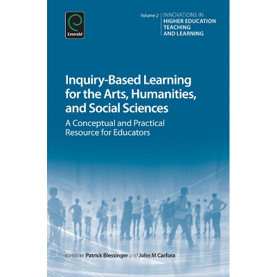 Inquiry-Based Learning for the Arts, Humanities and Social Sciences - (Innovations in Higher Education Teaching and Learning) (Hardcover)