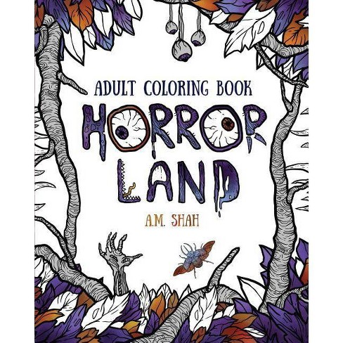Download Adult Coloring Book Horror Land By A M Shah Paperback Target