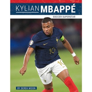 Kylian Mbappé - by  Derek Moon (Paperback) - 1 of 1