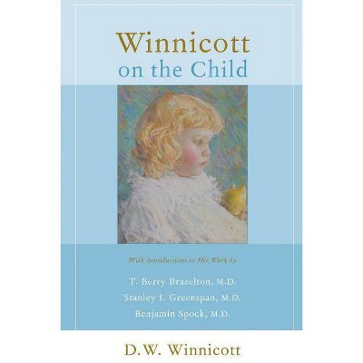 Winnicott on the Child - by  D W Winnicott (Paperback)