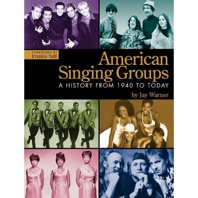 American Singing Groups - by  Jay Warner (Paperback)