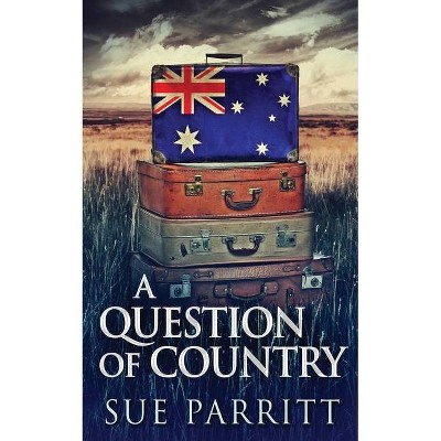 A Question Of Country - by  Sue Parritt (Paperback)