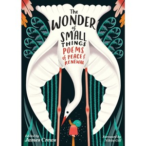 The Wonder of Small Things - by  James Crews (Paperback) - 1 of 1
