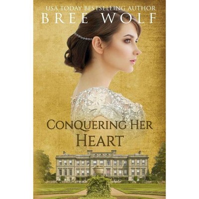 Conquering her Heart - (Forbidden Love Novella) by  Bree Wolf (Paperback)