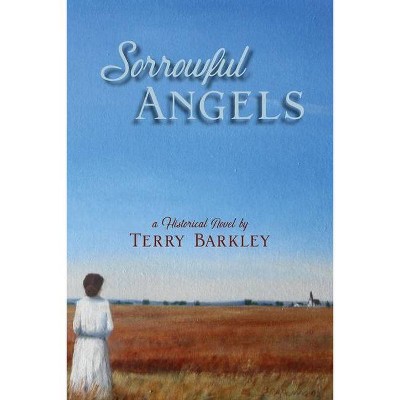 Sorrowful Angels - by  Terry Barkley (Paperback)