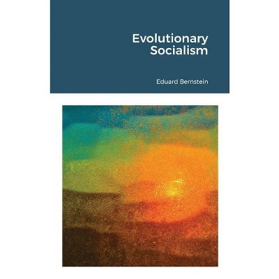 Evolutionary Socialism - by  Eduard Bernstein (Paperback)