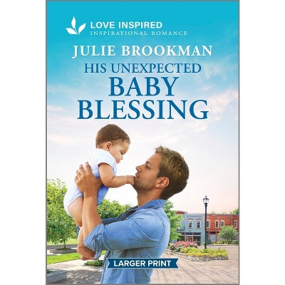 His Unexpected Baby Blessing - Large Print by  Julie Brookman (Paperback)