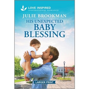 His Unexpected Baby Blessing - Large Print by  Julie Brookman (Paperback) - 1 of 1