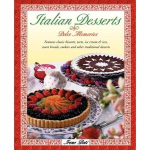 Italian Desserts - by  Irene Doti (Paperback) - 1 of 1
