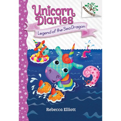 Legend of the Sea Dragon: A Branches Book (Unicorn Diaries #12) - by Rebecca Elliott