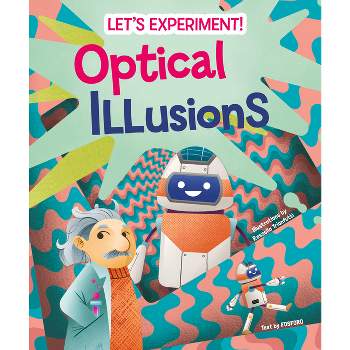 Optical Illusions - (Let's Experiment!) (Hardcover)