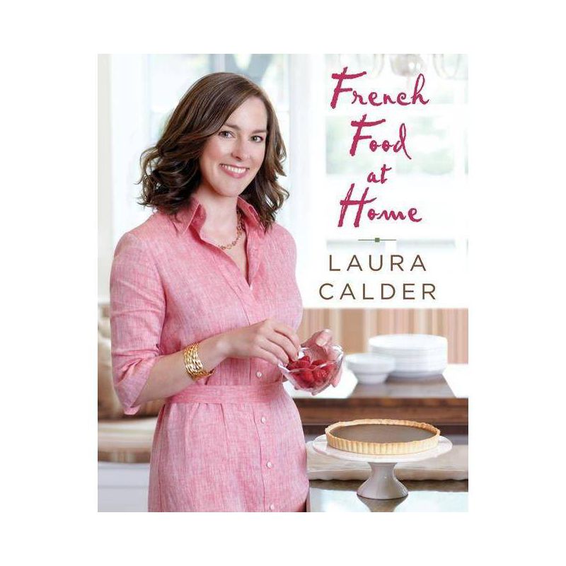 French Food at Home - by  Laura Calder (Paperback), 1 of 2